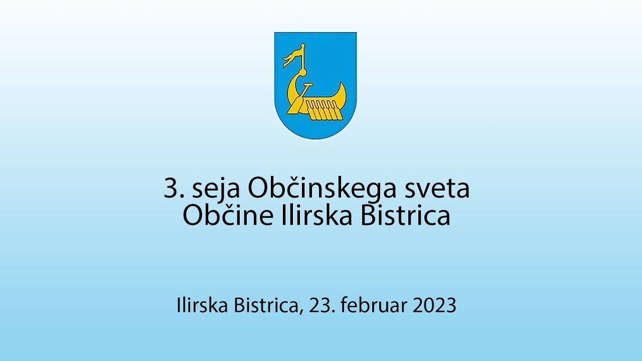 3. seja Občinskega sveta Občine Ilirska Bistrica, 23 februar 2023