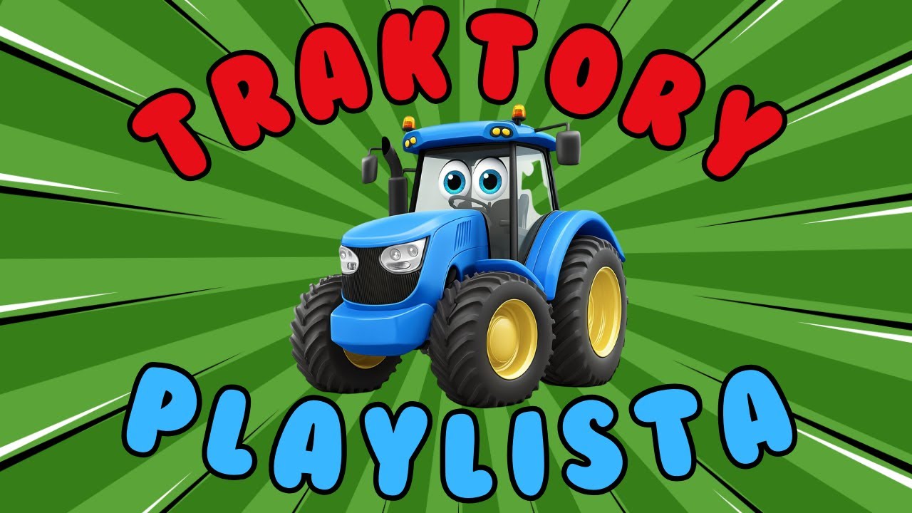 TRAKTORY DLA DZIECI - PLAYLISTA