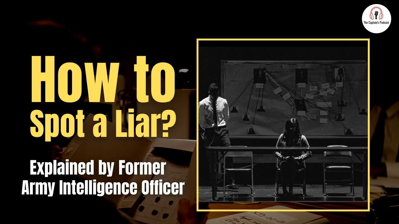 Military Intelligence Officer explains 7 ways to catch a LIE || The Captain's Podcast