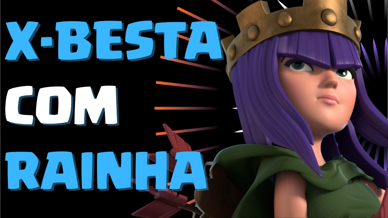 😮 ESSE DECK DE X-BESTA COM RAINHA ESTÁ ABSURDAMENTE FORTE NO META! - Clash Royale
