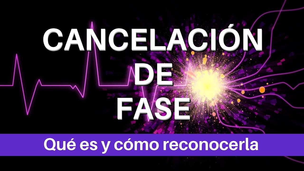 CANCELACION DE FASE (Parte 1) | ¿Qué es y como reconocerla?