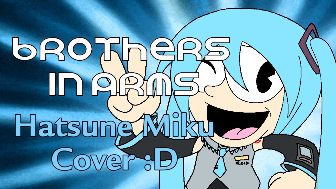 BROTHERS IN ARMS | feat. Hatsune Miku (Cover)