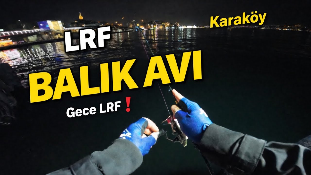 LRF ile İstavrit Avı | Karaköy’de Gece Balık Avı