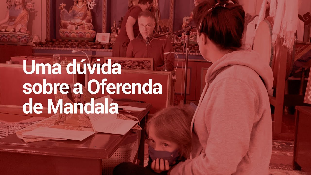 Uma dúvida sobre a Oferenda de Mandala