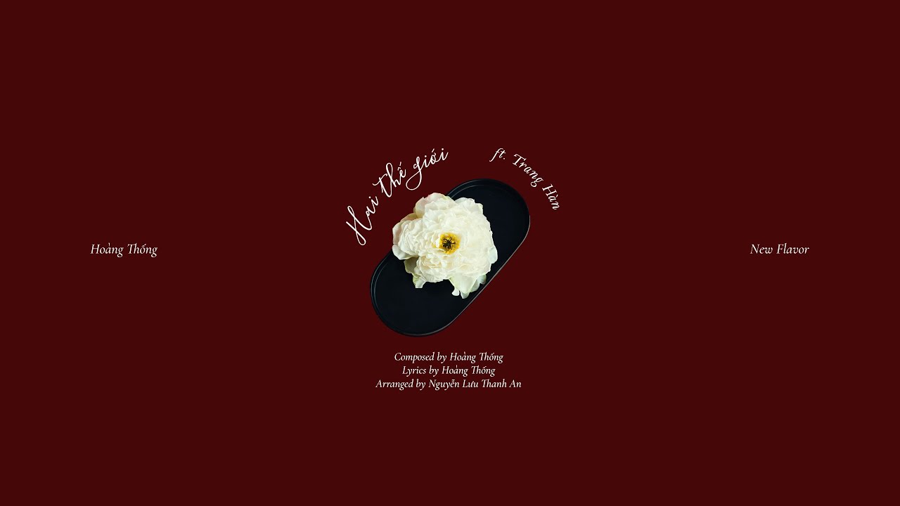 HOÀNG THỐNG | Hai Thế Giới ft. TRANG HÀN | ORIGINAL