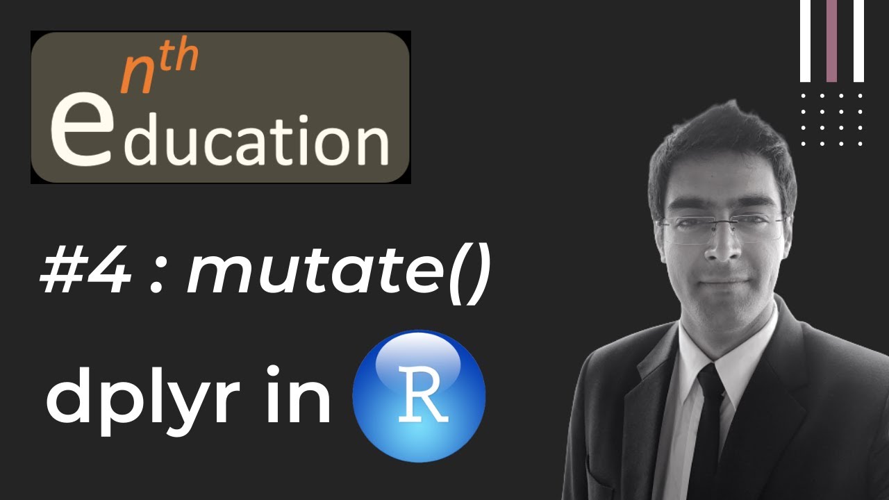 #4 dplyr package in R : mutate()