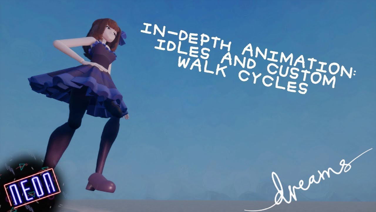 Dreams PS4 | In Depth Animation: Custom Walk Cycle, Idles.