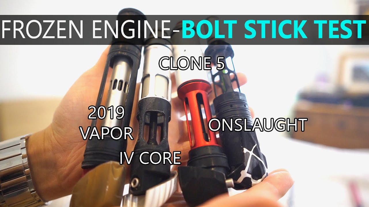 Frozen Engine Bolt Stick Test | 2019 Vapor, CSR, Onslaught, Clone 5, Gamma Core