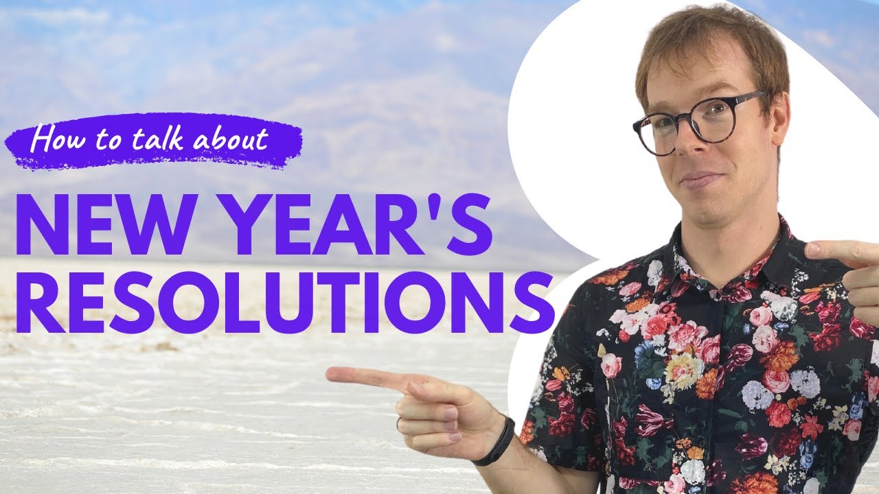 New Year's Resolutions and how to talk about them in English?  What are your new year's resolutions?
