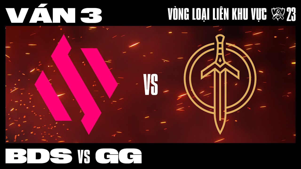 BDS vs GG | Ván 3 | CKTG 2023 - VÒNG LOẠI LIÊN KHU VỰC | 09.10.2023
