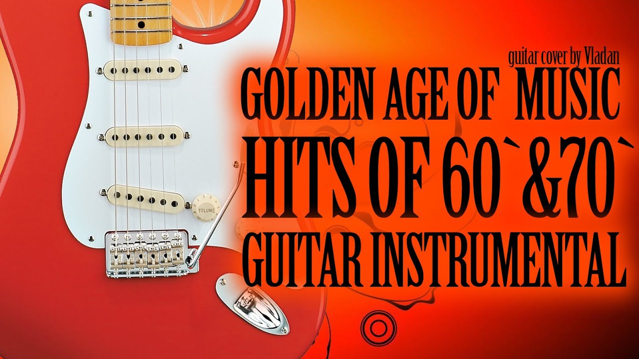 Golden Age Of Music HITS OF 60`S & 70`S - Guitar Instrumental