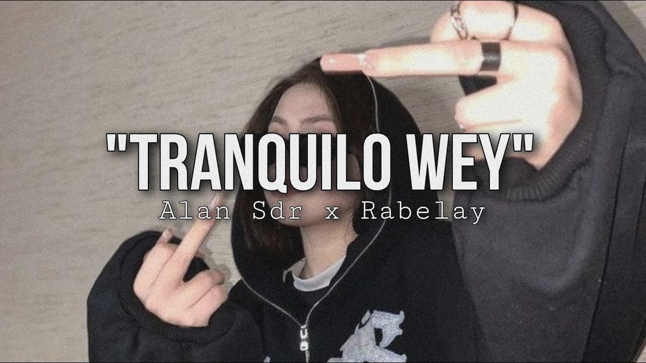 🔴 Tranquilo wey - Alan sdr ft @rabelay
