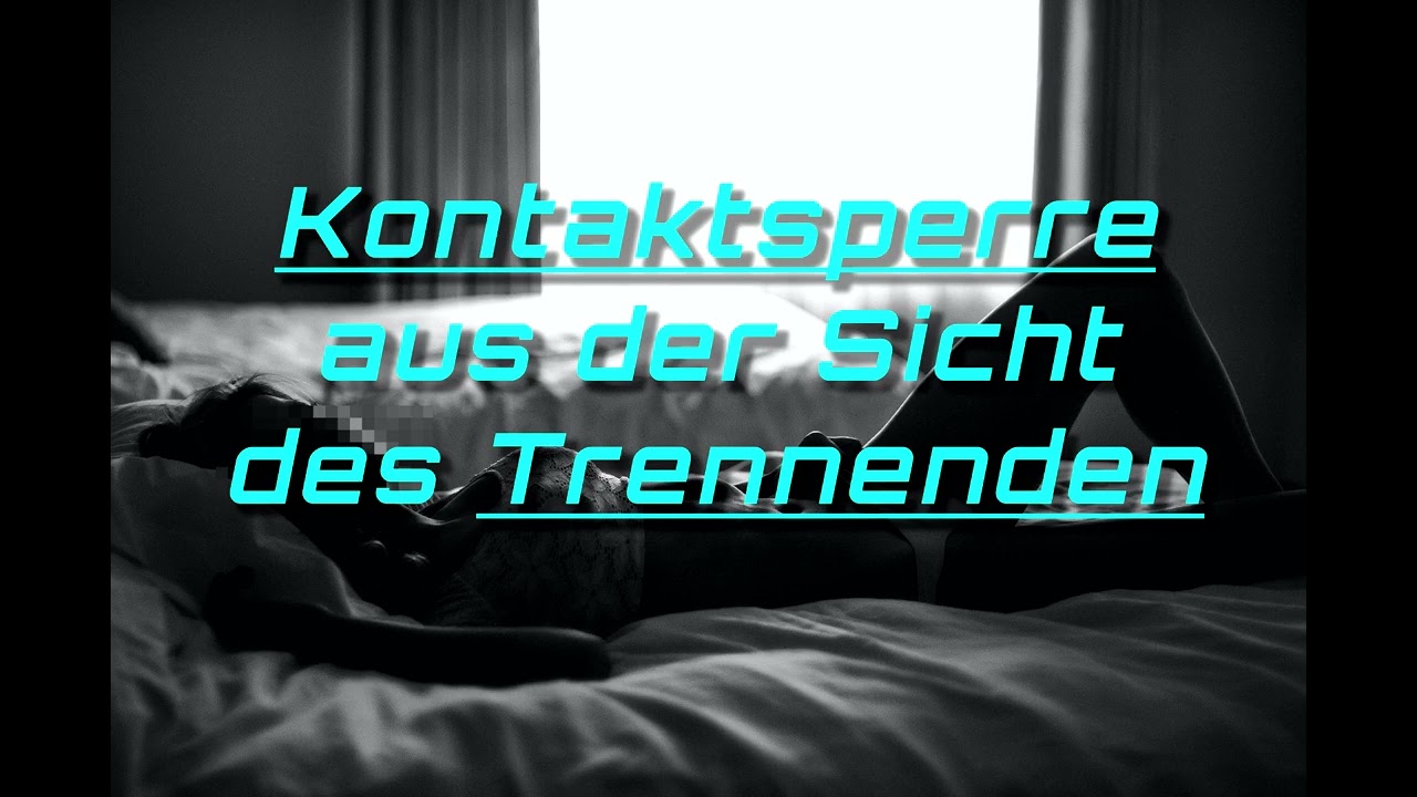 Kontaktsperre aus der Sicht des Trennenden - Wird an mich gedacht? (Trennung, Ex zurück, Motivation)