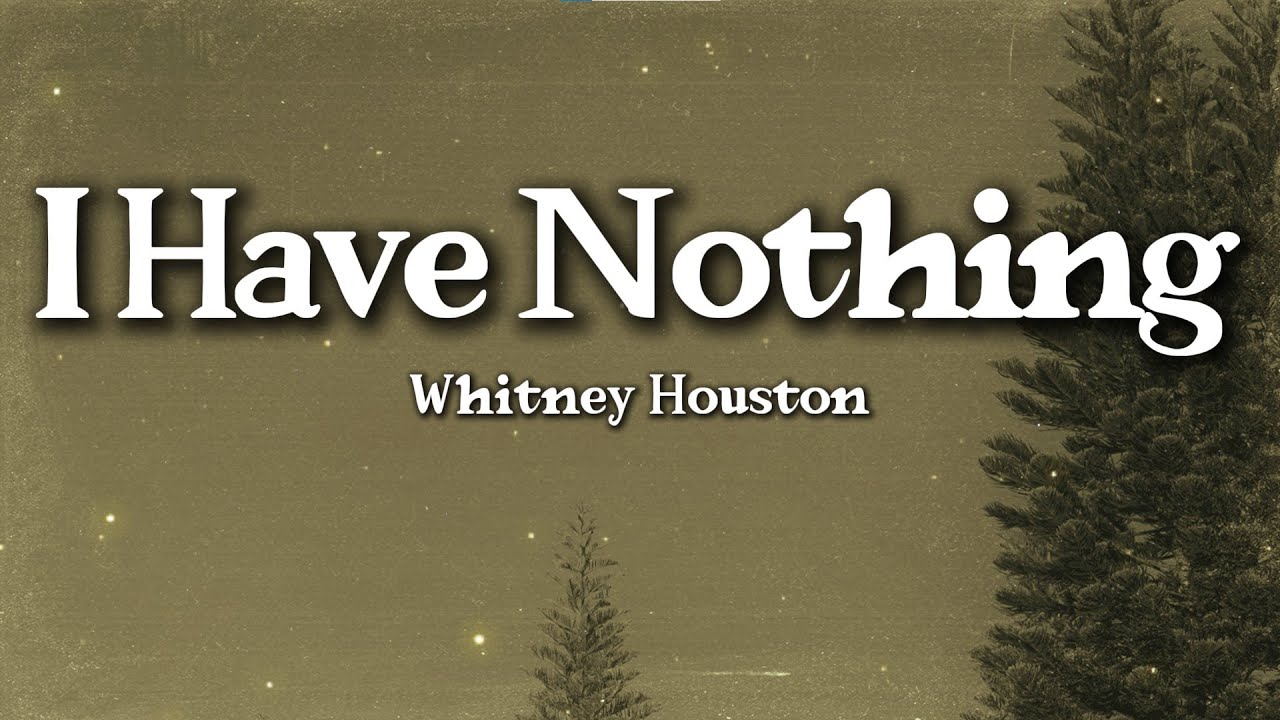 Whitney Houston – I Have Nothing (Lyrics) | Emotional Ballad