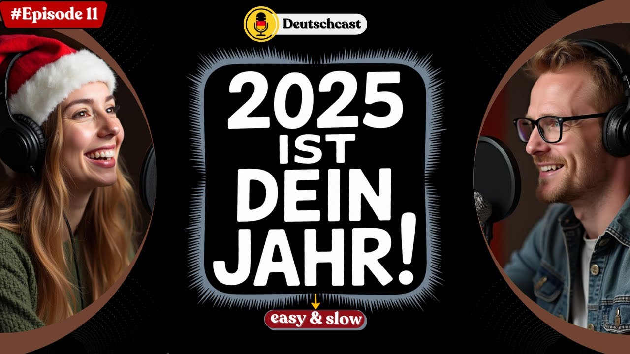 German podcast: Wie werden Sie Ihre Ziele 2025 tatsächlich erreichen? | Easy listening Deutschcast