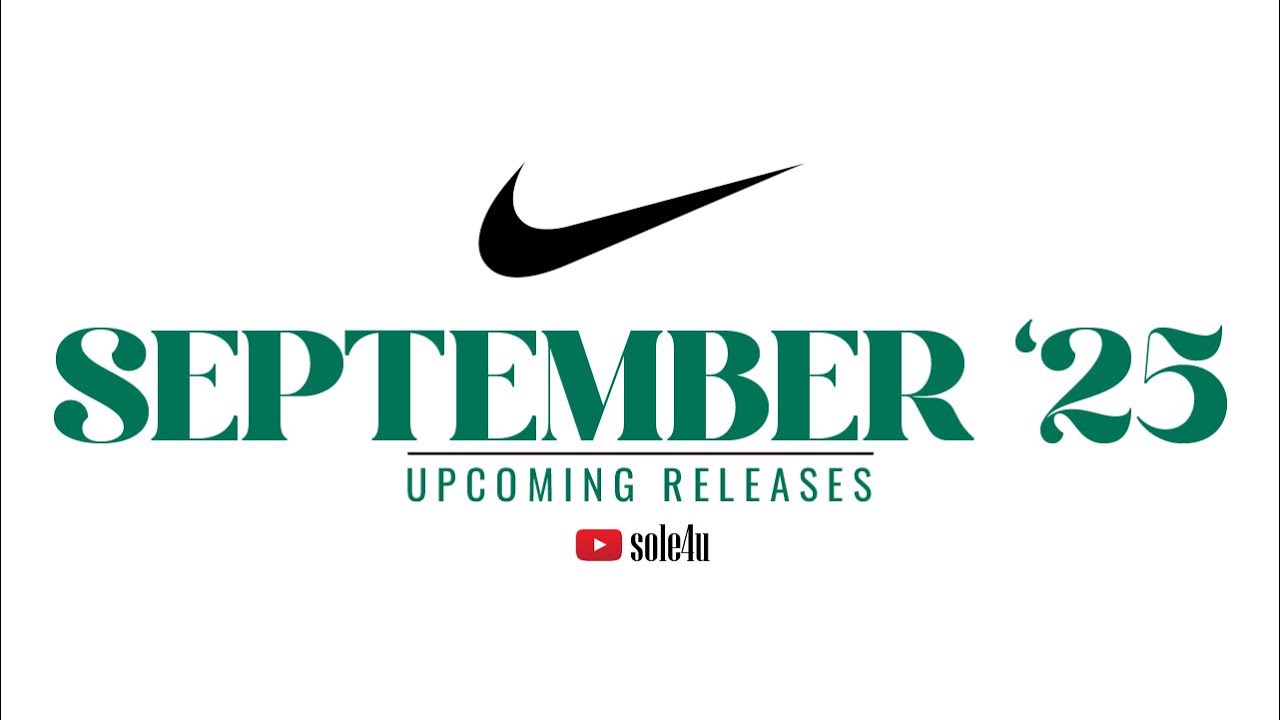 NIKE UPCOMING Releases | SEPTEMBER 2025