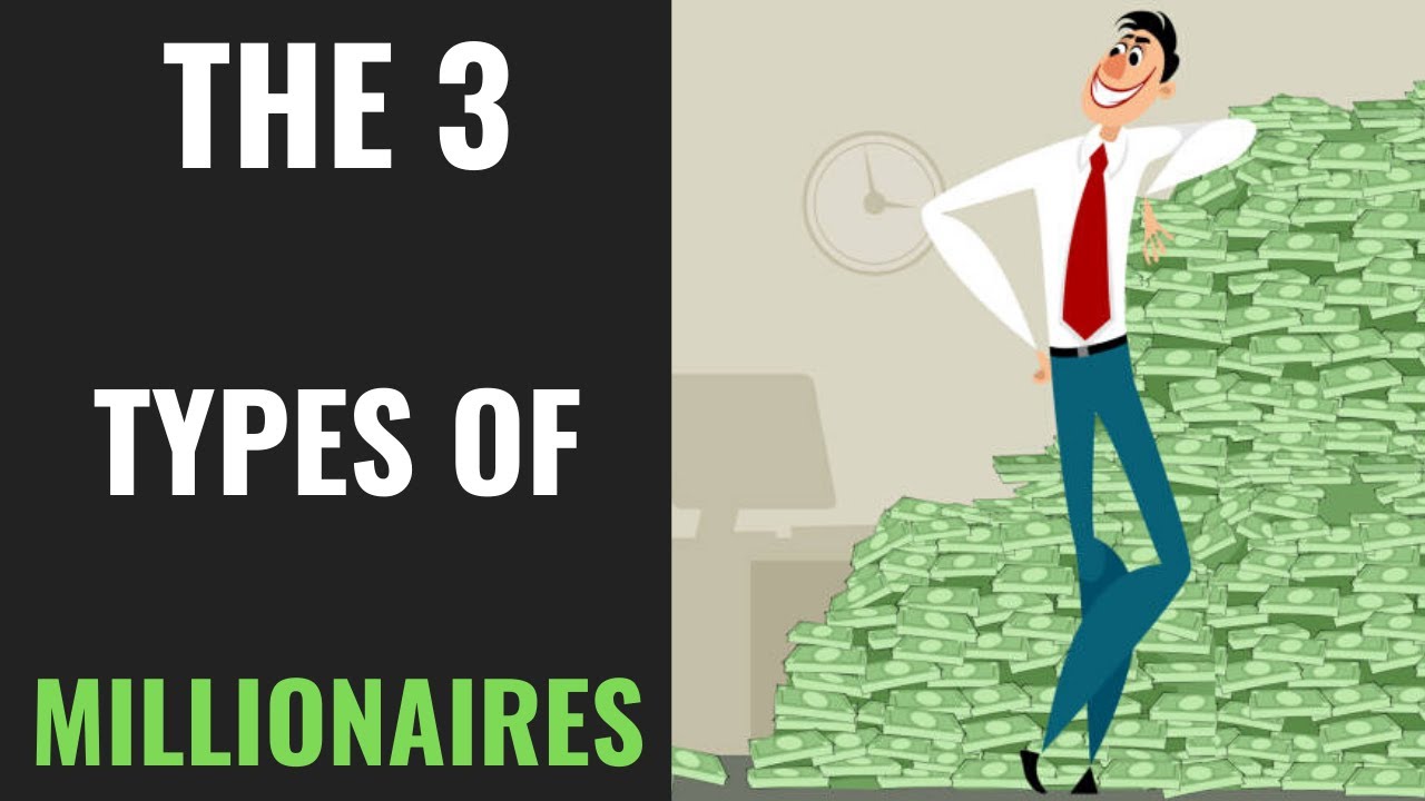 The 3 Types of Millionaires (Which One Are You?)