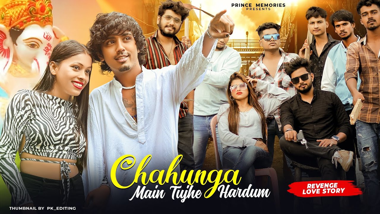 Chahunga Main Tujhe Hardam Tu Meri Jindagi | Revenge Love Story | Prince Memories | New Hindi Song