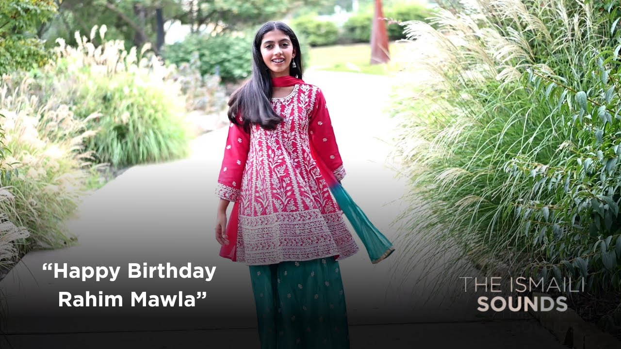 Happy Birthday Rahim Mawla | The Ismaili Sounds