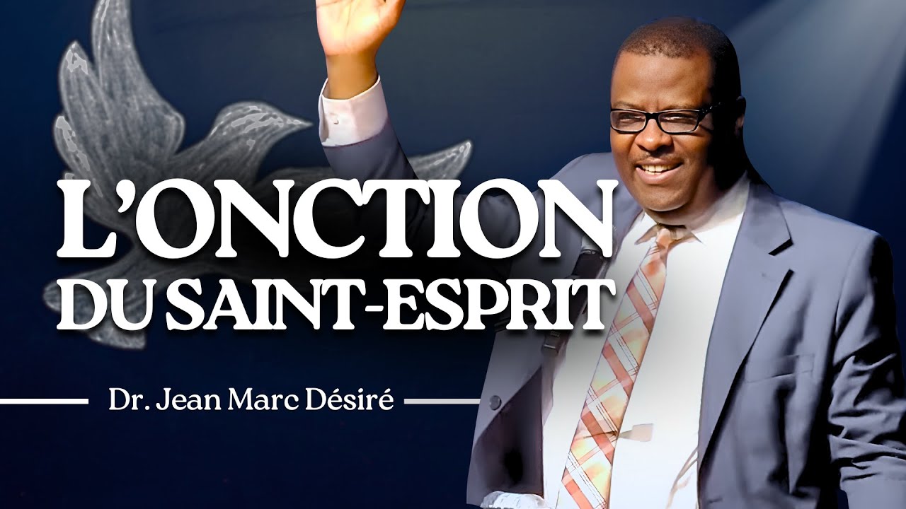 L'ONCTION DU SAINT-ESPRIT | Dr. Jean Marc Désiré | 501 NE 48TH ST, Pompano Beach, FL