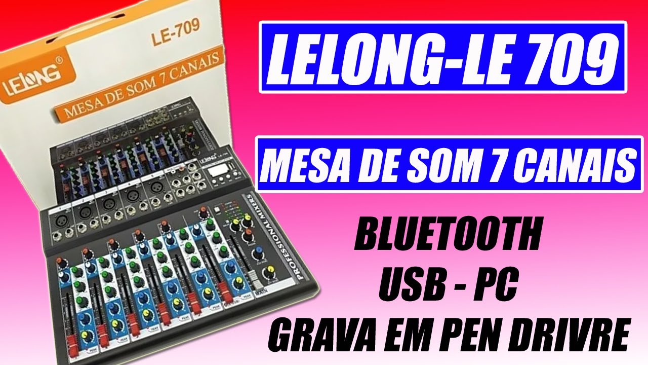 MESA DE SOM LELONG LE-709 COM 7 CANAIS, USB, BLUETOOTH, GRAVAÇÃO DIRETA NO PEN DRIVE, BARATA DEMAIS