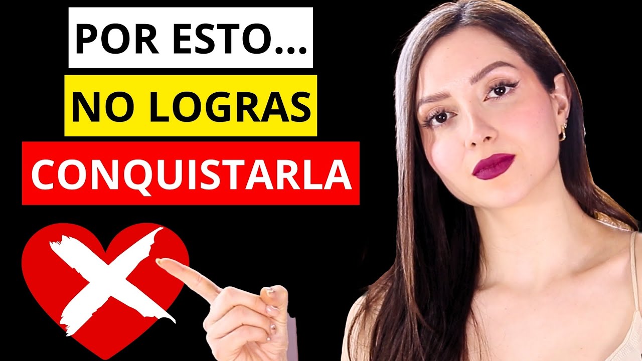 7 ERRORES que cometes al INTENTAR GUSTARLE a una Mujer