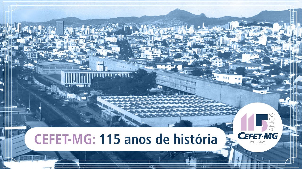 CEFET-MG: 115 anos de hist&oacute;ria