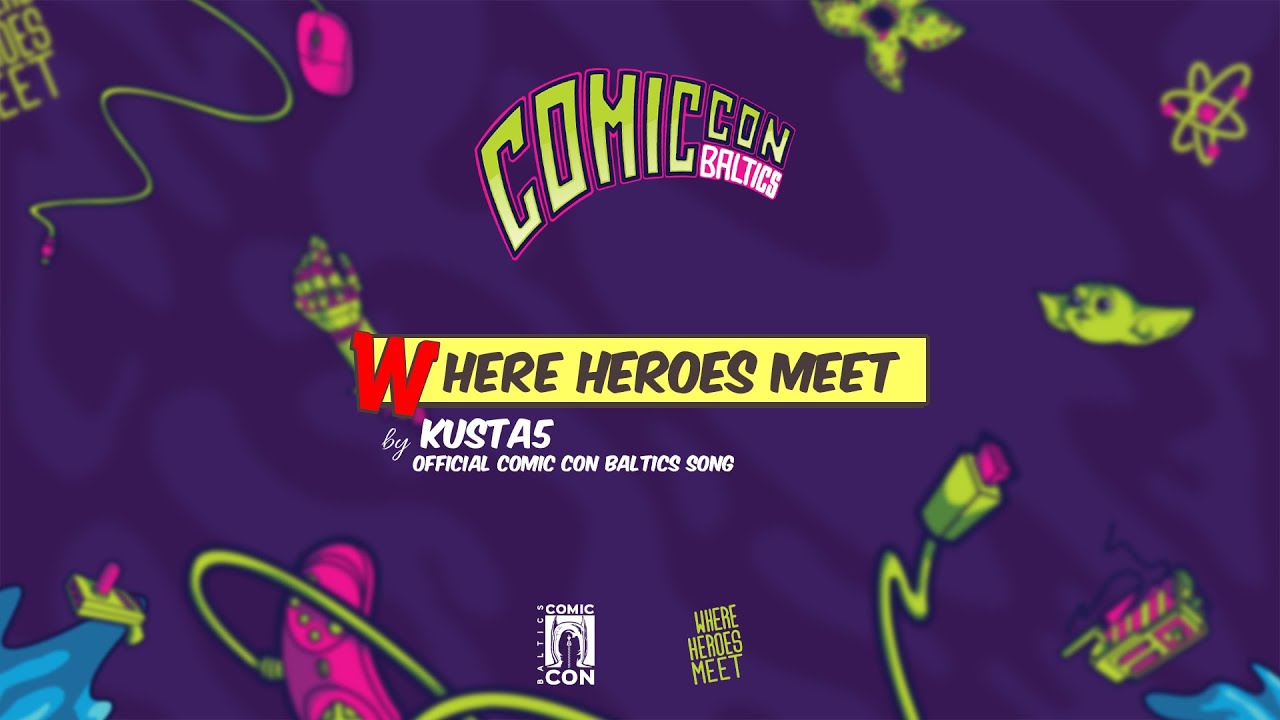 Kusta5 - Where Heroes Meet - Official Comic Con Baltics Song