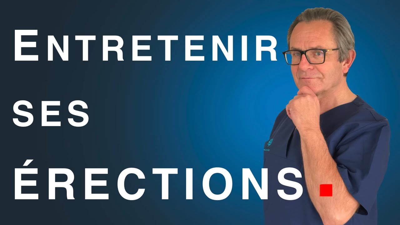 Améliorer et entretenir ses érections