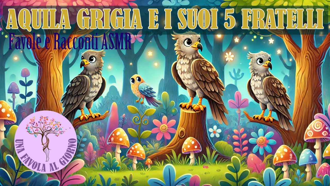 Fiabe e Favole ASMR ITA - Aquila grigia e i suoi 5 fratelli