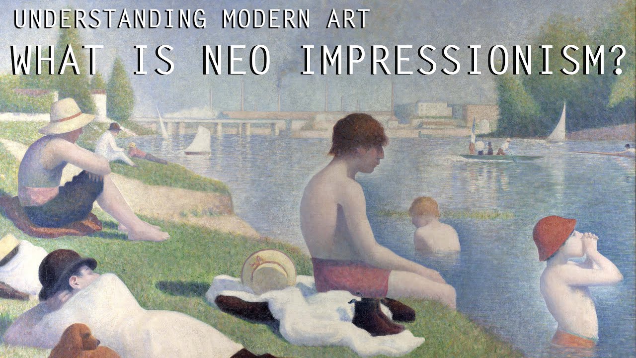 What is Neo Impressionism? [Understanding Modern Art]