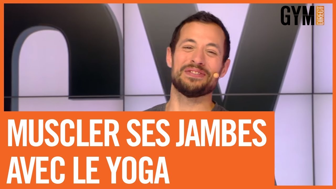 MUSCLER SES JAMBES GRÂCE AU YOGA