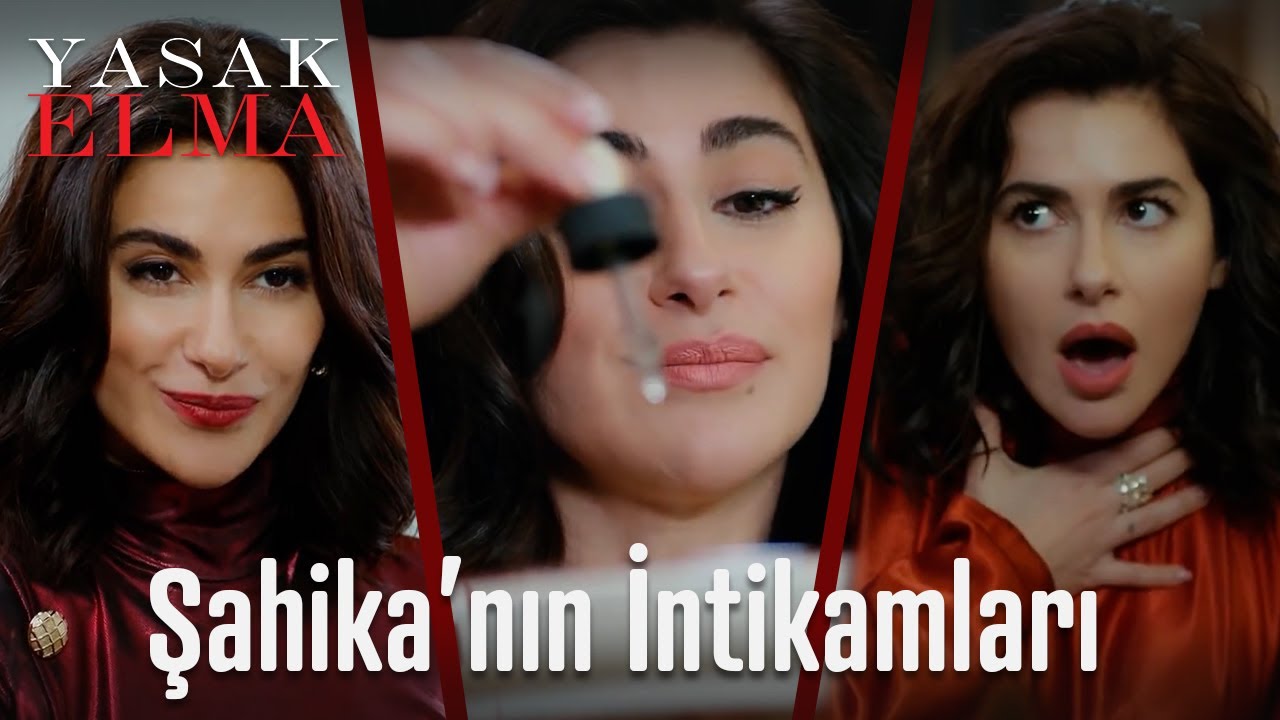 Şahika'nın intikamları 💥 - Yasak Elma