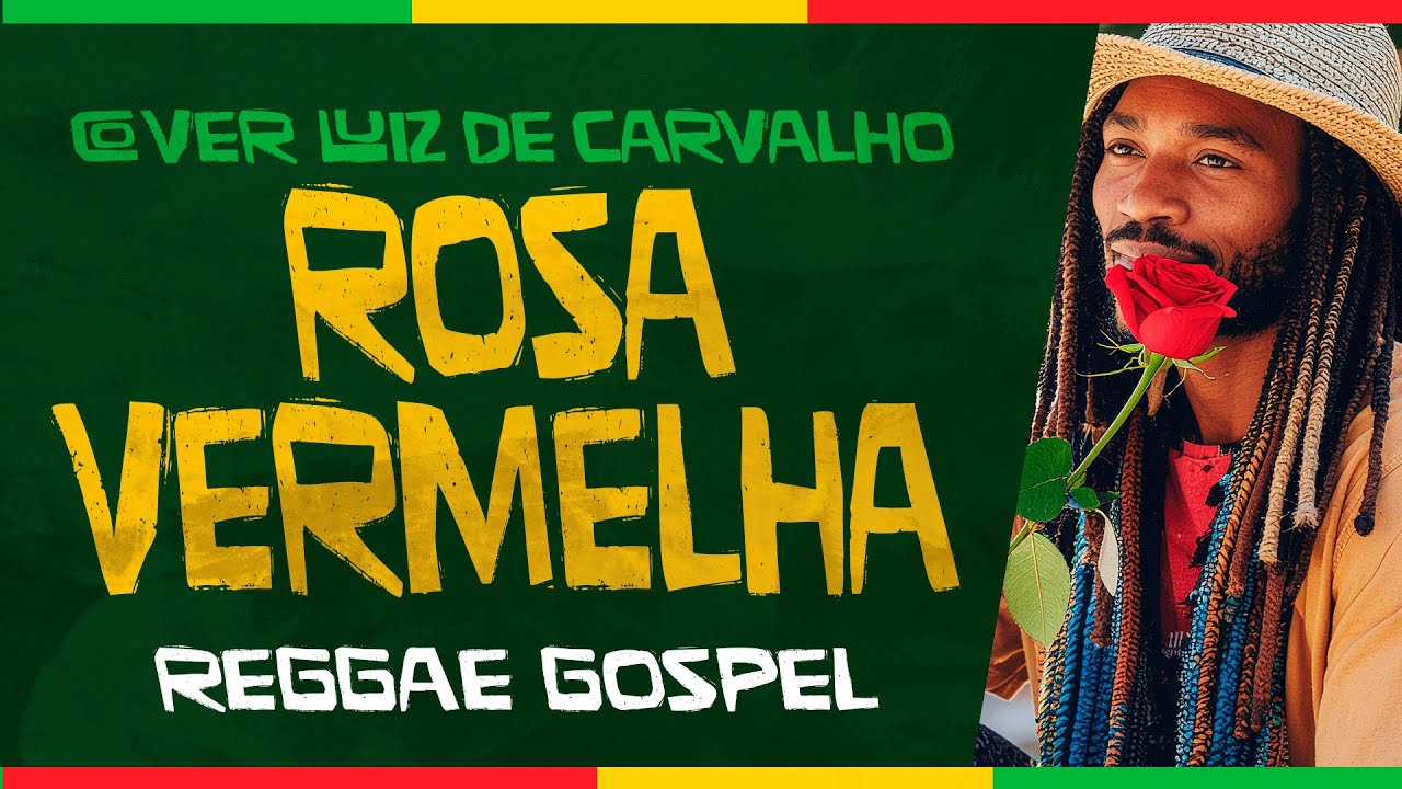ROSA VERMELHA LUIZ DE CARVALHO – Música Oficial 2025 | Louvor Poderoso Reggae Roots