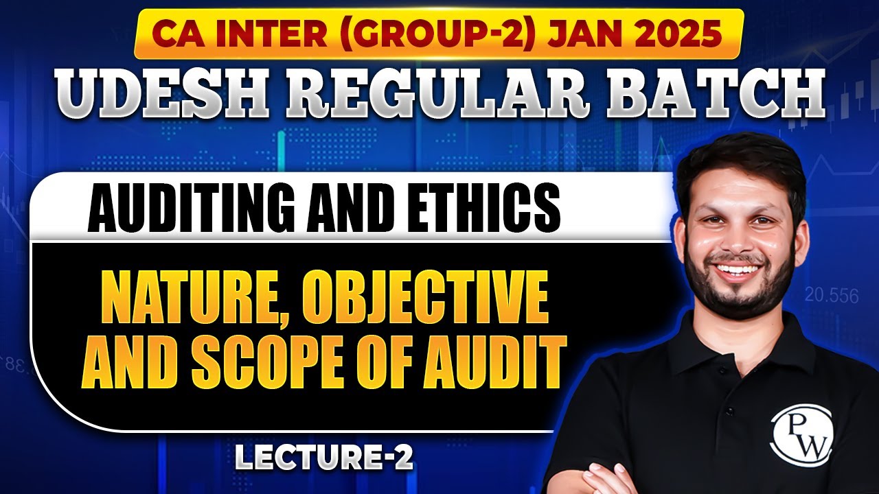 Auditing and Ethics: Nature, Objective and Scope of Audit | CA Inter Jan 2025 | Udesh Regular Batch