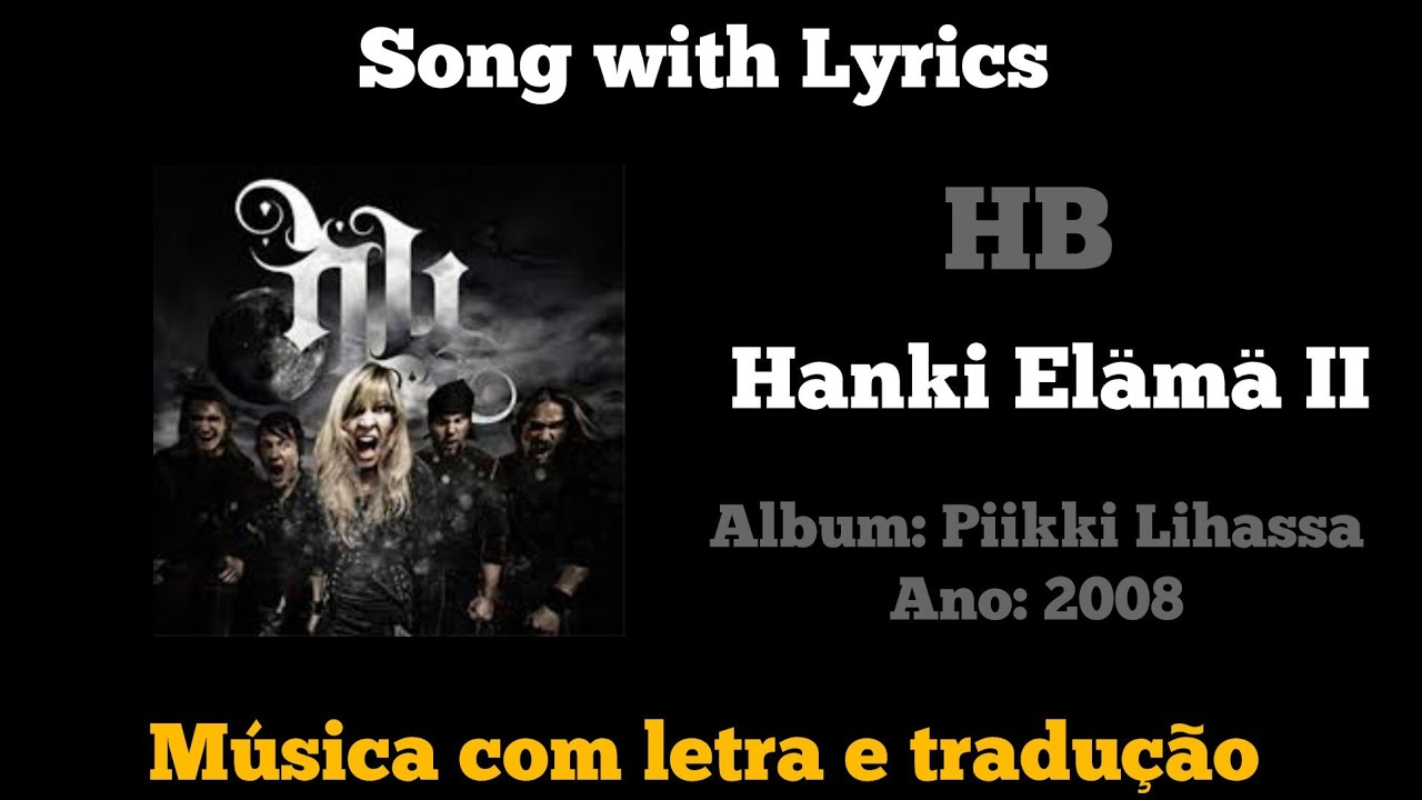 HB - Hanki Elämä II (legendado)