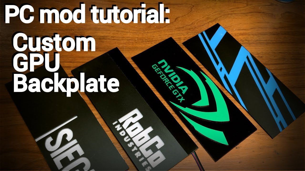 How to make a custom GPU backplate (Basic and RGB backlit)