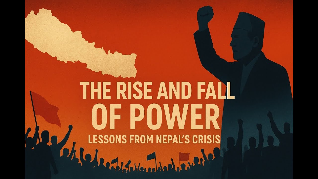 The Rise and Fall of Power Lessons from Nepal's Crisis