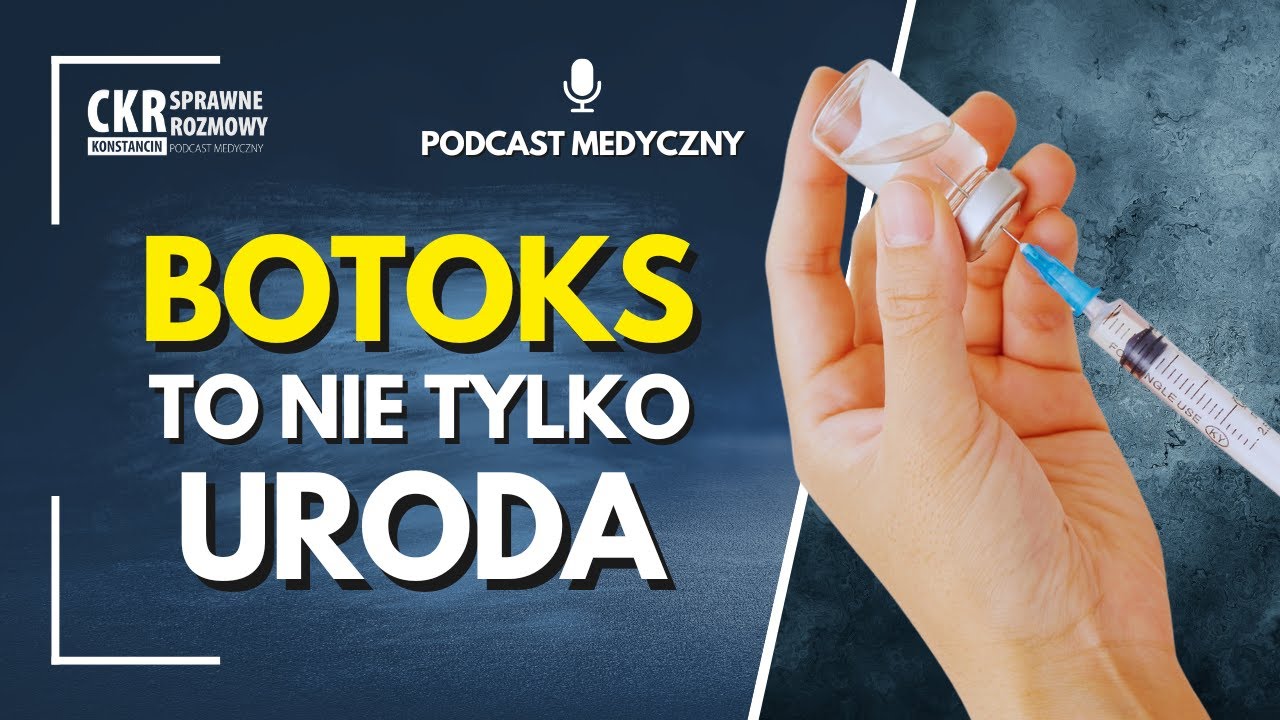 BOTOKS - TRUCIZNA, KTÓRA PRZYWRACA SPRAWNOŚĆ | CKR Podcast medyczny