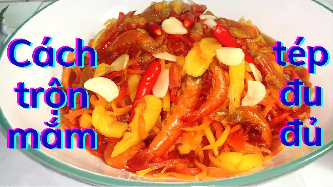 Cách Trộn Mắm Tép Đu Đủ Giòn Ngon Không bị Chua Để Được Lâu/ Bí Quyết Trộn MắmTép Để Vài Tháng 198