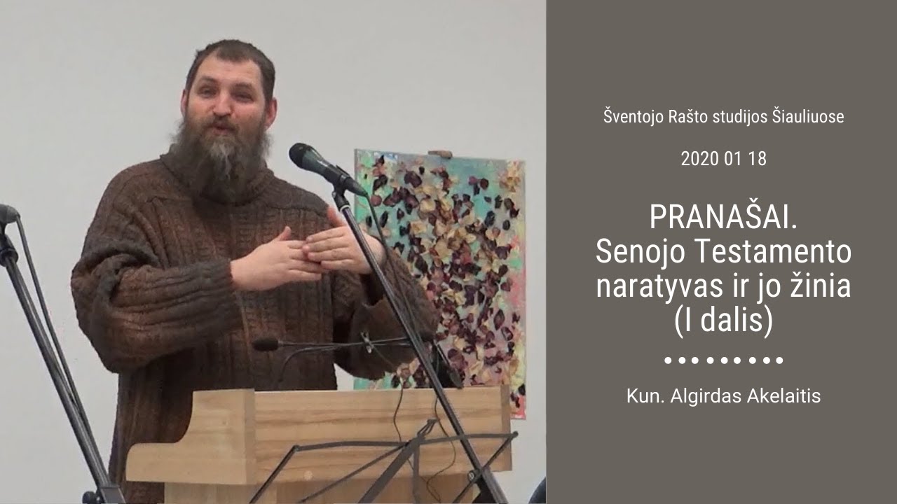 2020 01 18 | Kun. Algirdas Akelaitis | PRANAŠAI. Senojo Testamento naratyvas ir jo žinia (I dalis)