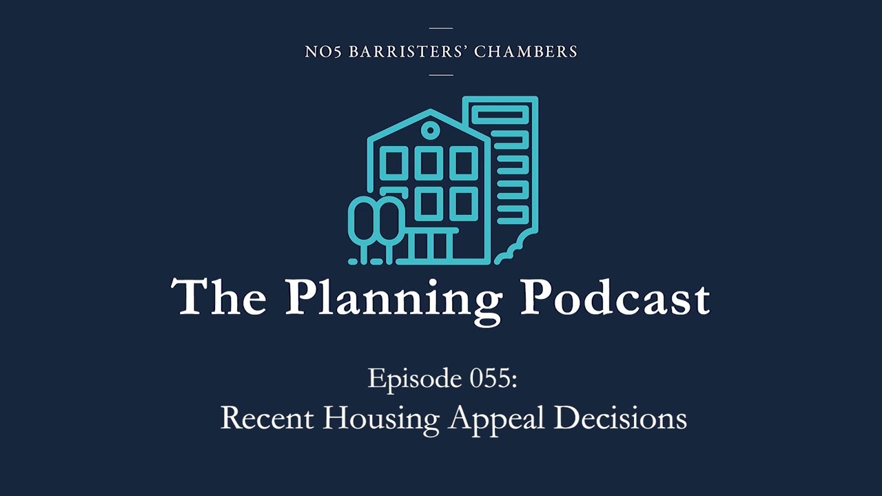 The Planning Podcast Ep 055 Recent Housing Appeal Decisions