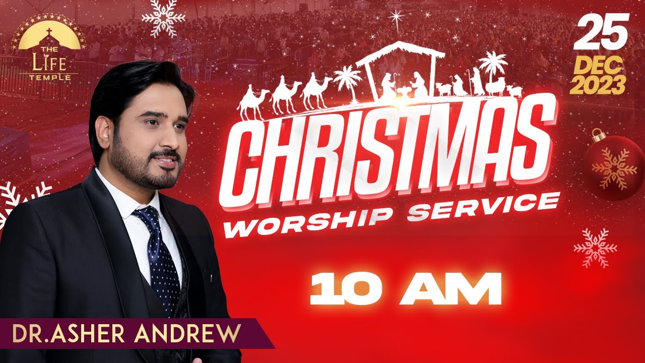CHRISTMAS WORSHIP II క్రిస్మస్ ఆరాధన II 25-12-2023 || Dr. Asher Andrew II The Life Temple