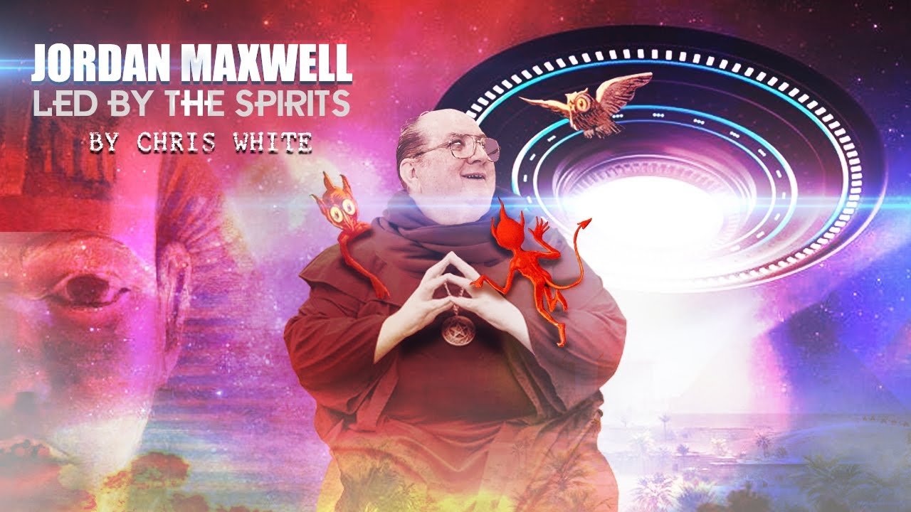 JORDAN MAXWELL | LED BY THE SPIRITS | DEMON POSSESSED (by Chris White)