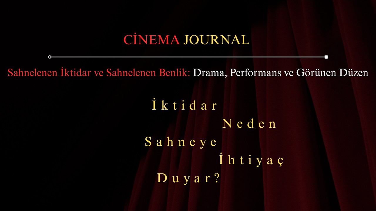Sahnelenen İktidar ve Sahnelenen Benlik: Drama, Performans ve Görünen Düzen | Part 1