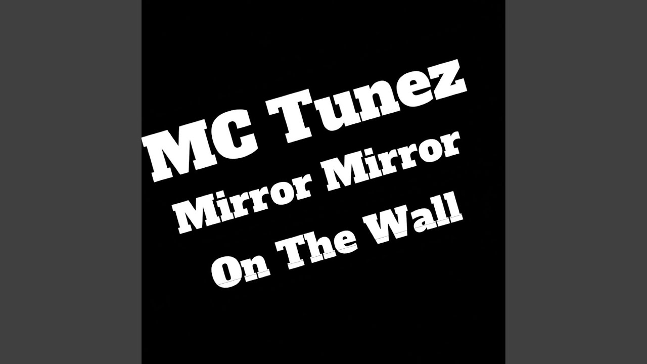 Mirror Mirror On The Wall