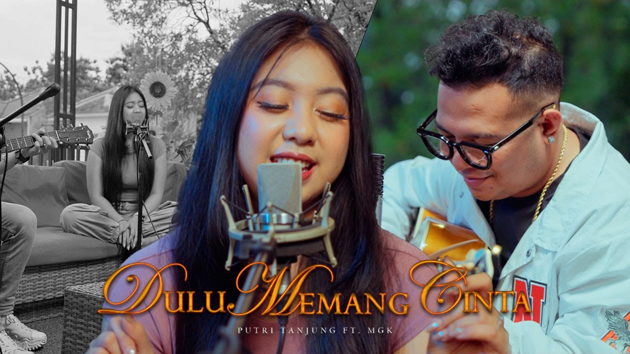 DULU MEMANG CINTA (AKUSTIK VERSION) | Cover by Putri Tanjung ft Mario G Klau [ MGK Live Session ]