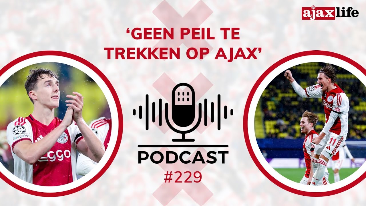 Ajax Life Podcast #229: &lsquo;Geen peil te trekken op Ajax&rsquo;
