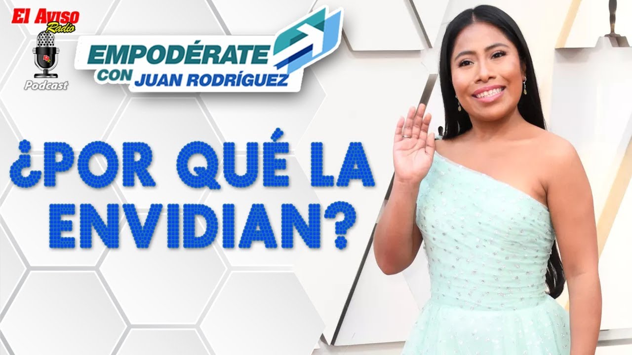 LA ENVIDIA QUE HA DESPERTADO YALITZA APARICIO - EMPODERATE CON JUAN RODRÍGUEZ - EL AVISO PODCAST 09