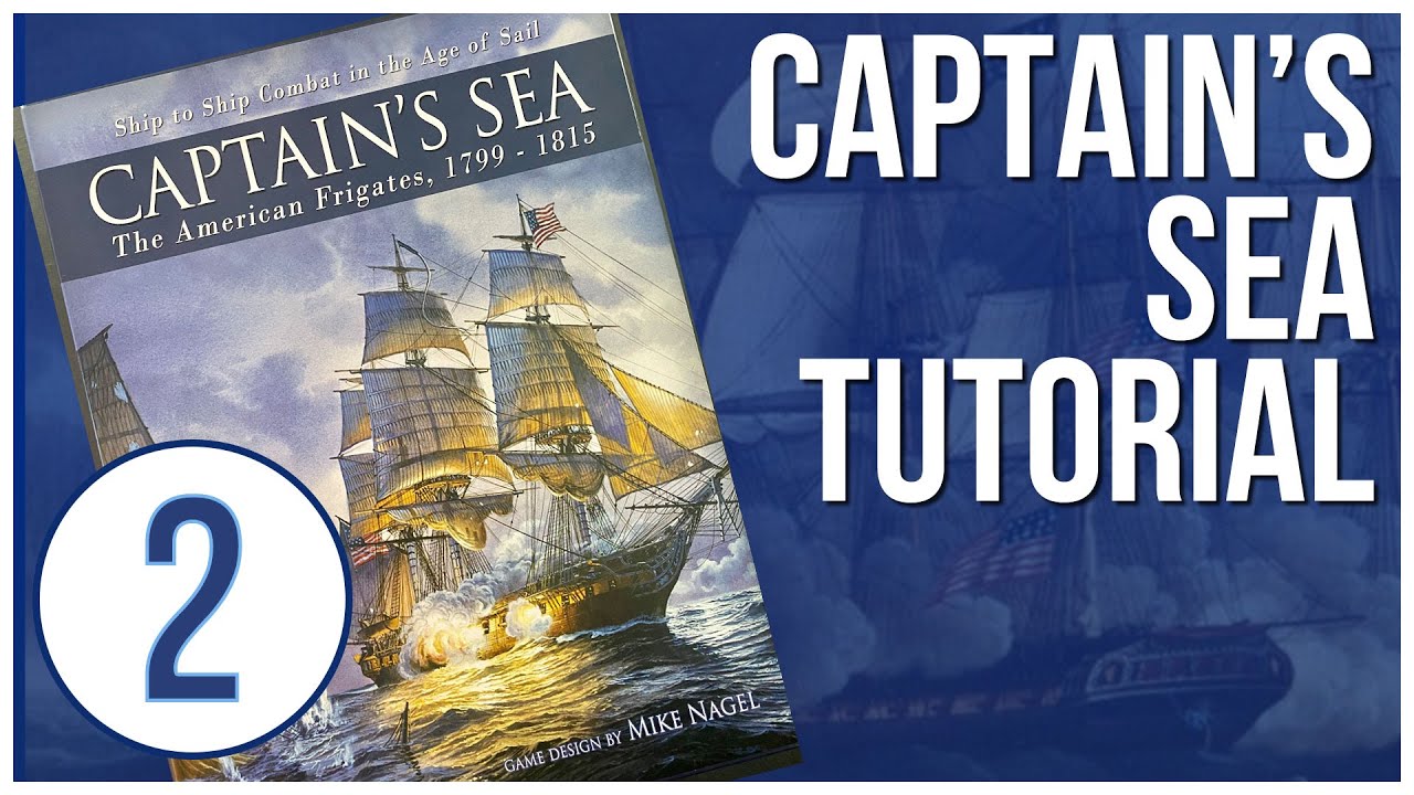 How to Play Captain's Sea Tutorial Playthrough 2 - Legion Wargames - Historical Board Game - Session